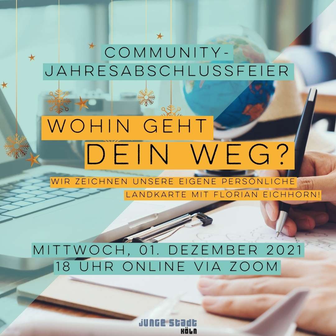 Eine Hand zeichnet auf einem Clipboard eine Landkarte. Vor dem Clipboard steht ein Laptop. Im Hintergrund ist ein kleiner Globus. Im Vordergrund steht: “Community-Jahresabschlussfeier. Wohin geht dein Weg? Wir zeichnen eigene persönliche Landkarten mit Florian Eichhorn! Mittwoch, 01. Dezember 2021 18 Uhr online via Zoom. Link in der Bio!”